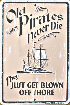 OLD PIRATES NEVER DIE sign